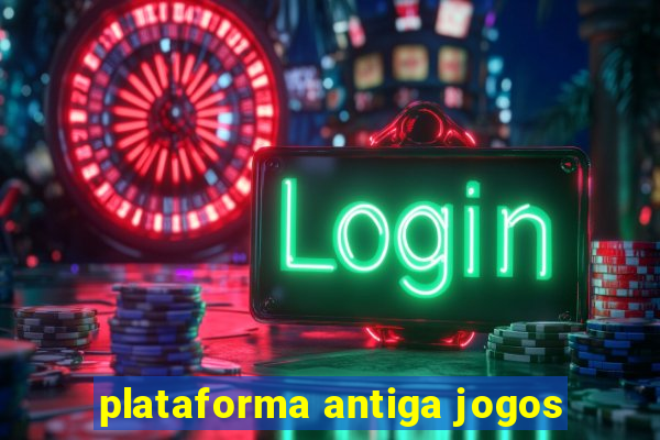 plataforma antiga jogos